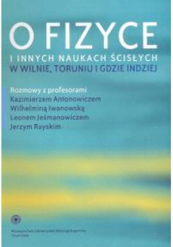 O fizyce i innych naukach ścisłych w Wilnie, Toruniu i gdzie indziej