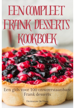 Een Compleet Frank Desserts Kookboek