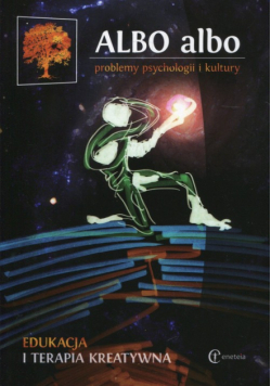 Albo albo problemy psychologii i kultury Edukacja i terapia kreatywna 2/2016