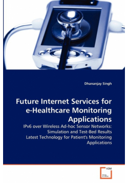 Future Internet Services for e-Healthcare Monitoring Applications