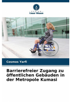 Barrierefreier Zugang zu öffentlichen Gebäuden in der Metropole Kumasi