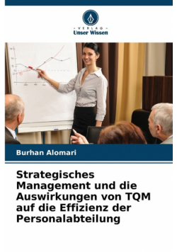 Strategisches Management und die Auswirkungen von TQM auf die Effizienz der Personalabteilung