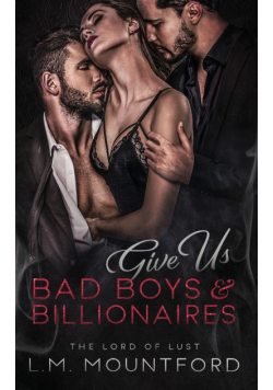 Give Us Bad Boys and Billionaires
