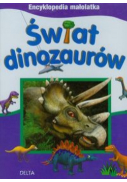 Encyklopedia małolatka Świat dinozaurów