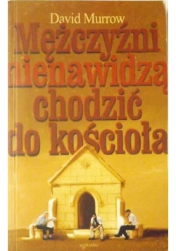 Mężczyźni nienawidzą chodzić do Kościoła