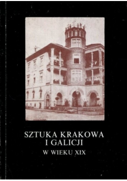 Sztuka Krakowa i Galicji w wieku XIX