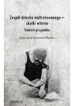 Zespół dziecka maltretowanego – skutki wtórne