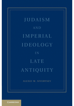 Judaism and Imperial Ideology in Late Antiquity