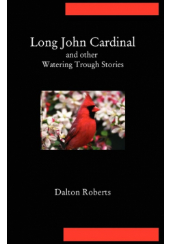 Long John Cardinal and Other Watering Trough Stories