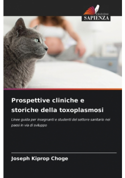 Prospettive cliniche e storiche della toxoplasmosi