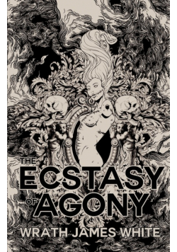 The Ecstasy of Agony