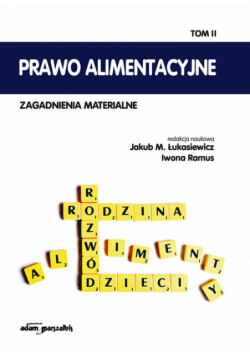 Prawo alimentacyjne Zagadnienia materialne Tom 2