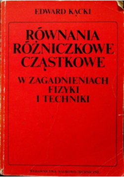 Równania różniczkowe cząstkowe w zagadnieniach fizyki i techniki