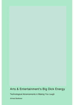 Arts & Entertainment's Big Dick Energy