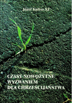 Czasy nowożytne wyzwaniem dla chrześcijaństwa