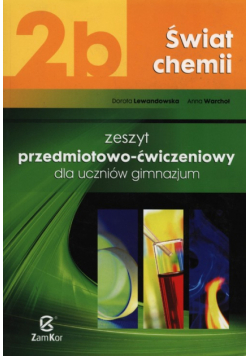 Świat chemii 2b Zeszyt przedmiotowo-ćwiczeniowy