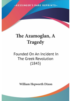 The Azamoglan, A Tragedy