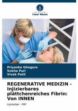 REGENERATIVE MEDIZIN - Injizierbares plättchenreiches Fibrin