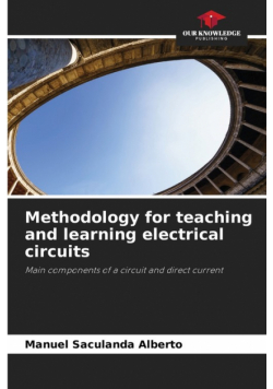 Methodology for teaching and learning electrical circuits