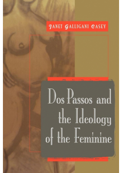 DOS Passos and the Ideology of the Feminine