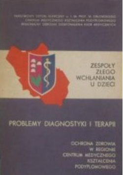 Zespoły złego wchłaniania u dzieci Problemy diagnostyki i terapii