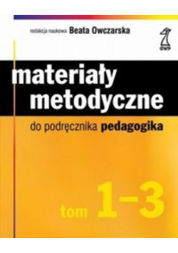 Materiały metodyczne do podręcznika pedagogika Tom 1 - 3