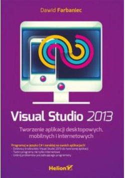 Visual Studio 2013 Tworzenie aplikacji desktopowych mobilnych i internetowych