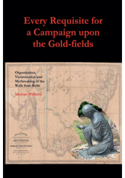 Every Requisite for a Campaign Upon the Gold-fields