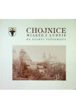 Chojnice miasto i ludzie