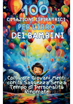 100 Citazioni Ispiratrici per Libro dei Bambini