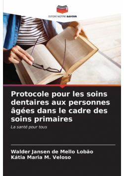 Protocole pour les soins dentaires aux personnes âgées dans le cadre des soins primaires