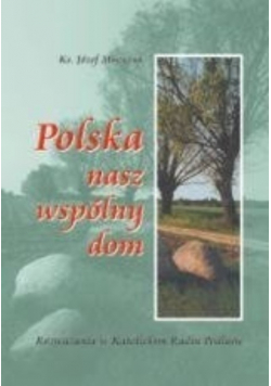 Polska nasz wspólny dom