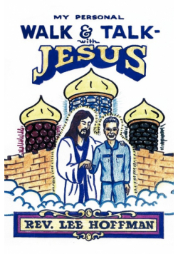My Personal Walk and Talk with Jesus