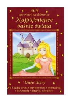 Najpiękniejsze baśnie świata: 365 opowieści na dobranoc