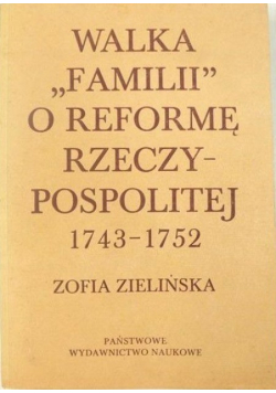 Walka Familii o reformę Rzeczypospolitej 1743 1752