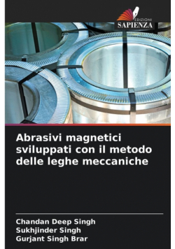 Abrasivi magnetici sviluppati con il metodo delle leghe meccaniche