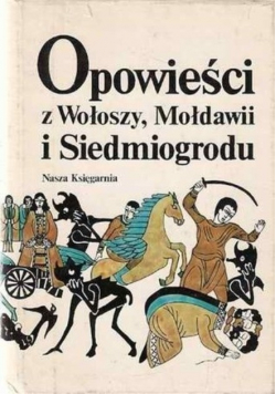 Opowieści z Wołoszy Mołdawii i Siedmiogrodu