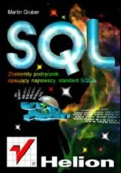 SQL Znakomity podręcznik opisujący najnowszy standard SQL-a