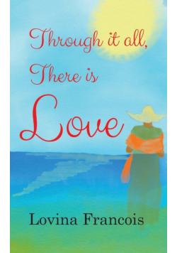 Through it all, There is Love