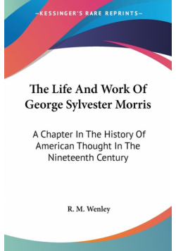 The Life And Work Of George Sylvester Morris