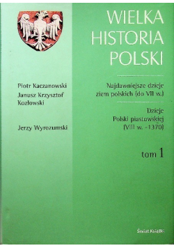 Wielka Historia Polski Tom 1