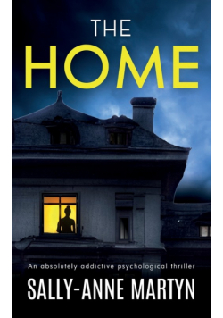 THE HOME an absolutely addictive psychological thriller