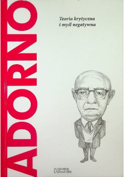 Adorno Teoria krytyczna i myśl negatywna