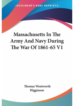 Massachusetts In The Army And Navy During The War Of 1861-65 V1