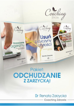 Pakiet 3 w 1: Odchudzanie z Zarzycką! Przyczyny otyłości, oczyszczanie organizmu i dieta zgodna z grupą krwi.