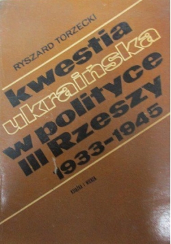 Kwestia ukraińska w polityce III Rzeszy 1933-1945