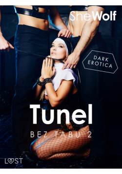 Bez Tabu 2: Tunel – seria erotyczna (#2)