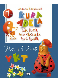 Jak kura nie chciała być kurą Piszę i liczę