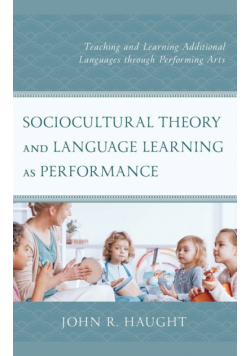 Sociocultural Theory and Language Learning as Performance