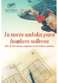 La novia sudoku para hombres solteros | Más de 200 sudokus originales de nivel fácil a mediano